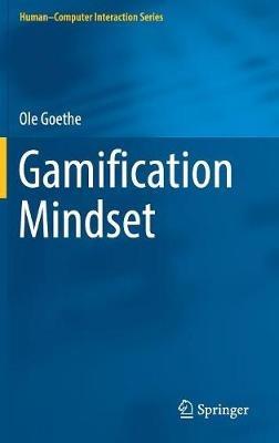 Gamification Mindset - Ole Goethe - Libro Springer Nature Switzerland AG, Human–Computer Interaction Series | Libraccio.it