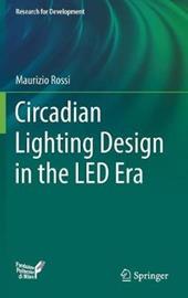 Circadian Lighting Design in the LED Era