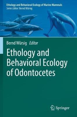 Ethology and Behavioral Ecology of Odontocetes  - Libro Springer Nature Switzerland AG, Ethology and Behavioral Ecology of Marine Mammals | Libraccio.it