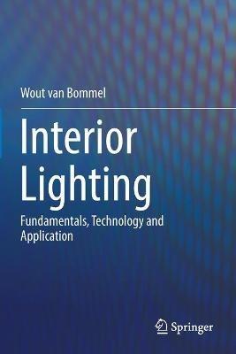 Interior Lighting - Wout van Bommel - Libro Springer Nature Switzerland AG | Libraccio.it