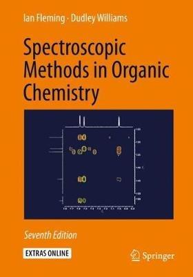 Spectroscopic Methods in Organic Chemistry - Ian Fleming, Dudley Williams - Libro Springer Nature Switzerland AG | Libraccio.it