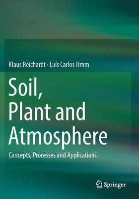Soil, Plant and Atmosphere - Klaus Reichardt, Luís Carlos Timm - Libro Springer Nature Switzerland AG | Libraccio.it