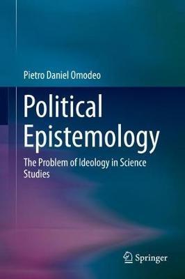 Political Epistemology - Pietro Daniel Omodeo - Libro Springer Nature Switzerland AG | Libraccio.it