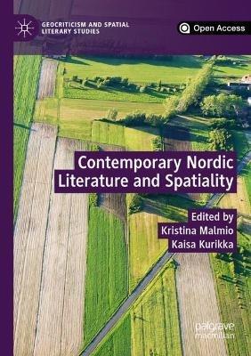 Contemporary Nordic Literature and Spatiality  - Libro Springer Nature Switzerland AG, Geocriticism and Spatial Literary Studies | Libraccio.it