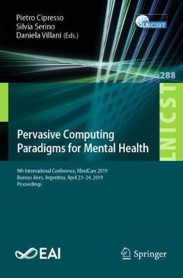 Pervasive Computing Paradigms for Mental Health  - Libro Springer Nature Switzerland AG, Lecture Notes of the Institute for Computer Sciences, Social Informatics and Telecommunications Engineering | Libraccio.it