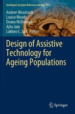 Design of Assistive Technology for Ageing Populations  - Libro Springer Nature Switzerland AG, Intelligent Systems Reference Library | Libraccio.it