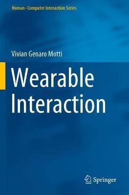 Wearable Interaction - Vivian Genaro Motti - Libro Springer Nature Switzerland AG, Human–Computer Interaction Series | Libraccio.it