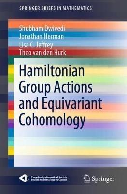 Hamiltonian Group Actions and Equivariant Cohomology - Shubham Dwivedi, Jonathan Herman, Lisa C. Jeffrey - Libro Springer Nature Switzerland AG, SpringerBriefs in Mathematics | Libraccio.it