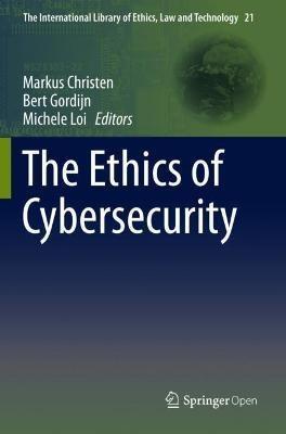 The Ethics of Cybersecurity  - Libro Springer Nature Switzerland AG, The International Library of Ethics, Law and Technology | Libraccio.it