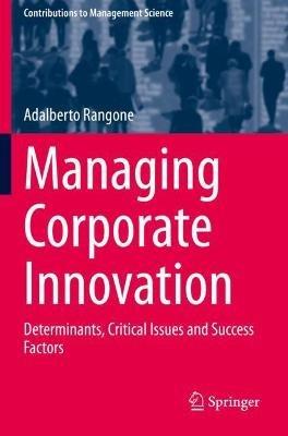 Managing Corporate Innovation - Adalberto Rangone - Libro Springer Nature Switzerland AG, Contributions to Management Science | Libraccio.it