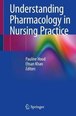 Understanding Pharmacology in Nursing Practice  - Libro Springer Nature Switzerland AG | Libraccio.it