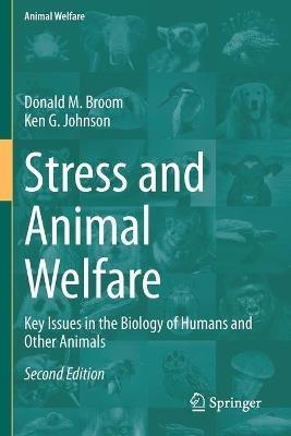 Stress and Animal Welfare - Donald M. Broom, Ken G. Johnson - Libro Springer Nature Switzerland AG, Animal Welfare | Libraccio.it