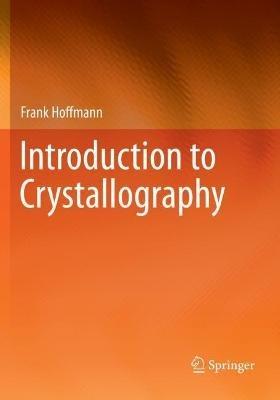 Introduction to Crystallography - Frank Hoffmann - Libro Springer Nature Switzerland AG | Libraccio.it