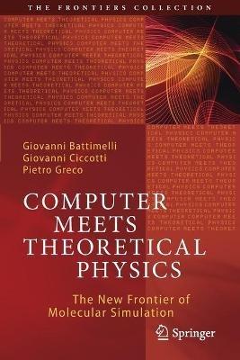 Computer Meets Theoretical Physics - Giovanni Battimelli, Giovanni Ciccotti, Pietro Greco - Libro Springer Nature Switzerland AG, The Frontiers Collection | Libraccio.it