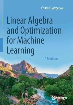 Linear Algebra and Optimization for Machine Learning - Charu C. Aggarwal - Libro Springer Nature Switzerland AG | Libraccio.it