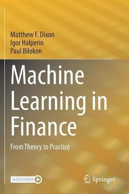 Machine Learning in Finance - Matthew F. Dixon, Igor Halperin, Paul Bilokon - Libro Springer Nature Switzerland AG | Libraccio.it