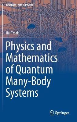 Physics and Mathematics of Quantum Many-Body Systems - Hal Tasaki - Libro Springer Nature Switzerland AG, Graduate Texts in Physics | Libraccio.it