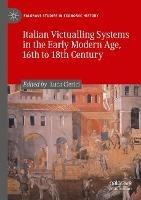 Italian Victualling Systems in the Early Modern Age, 16th to 18th Century