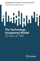 The Technology Acceptance Model - Fred D. Davis, Andrina Granic - Libro Springer Nature Switzerland AG, SpringerBriefs in Human-Computer Interaction | Libraccio.it