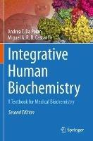 Integrative Human Biochemistry - Andrea T. Da Poian, Miguel A. R. B. Castanho - Libro Springer Nature Switzerland AG | Libraccio.it