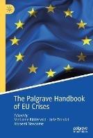 The Palgrave Handbook of EU Crises  - Libro Springer Nature Switzerland AG, Palgrave Studies in European Union Politics | Libraccio.it