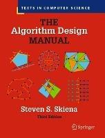 The Algorithm Design Manual - Steven S. Skiena - Libro Springer Nature Switzerland AG, Texts in Computer Science | Libraccio.it
