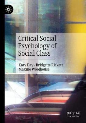 Critical Social Psychology of Social Class - Katy Day, Bridgette Rickett, Maxine Woolhouse - Libro Springer Nature Switzerland AG | Libraccio.it