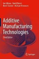 Additive Manufacturing Technologies - Ian Gibson, David Rosen, Brent Stucker - Libro Springer Nature Switzerland AG | Libraccio.it