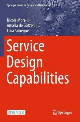 Service Design Capabilities - Nicola Morelli, Amalia de Götzen, Luca Simeone - Libro Springer Nature Switzerland AG, Springer Series in Design and Innovation | Libraccio.it