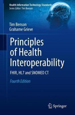 Principles of Health Interoperability - Tim Benson, Grahame Grieve - Libro Springer Nature Switzerland AG, Health Information Technology Standards | Libraccio.it