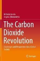 The Carbon Dioxide Revolution - Michele Aresta, Angela Dibenedetto - Libro Springer Nature Switzerland AG | Libraccio.it