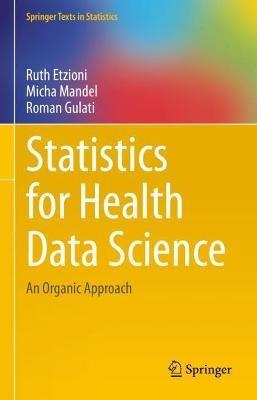 Statistics for Health Data Science - Ruth Etzioni, Micha Mandel, Roman Gulati - Libro Springer Nature Switzerland AG, Springer Texts in Statistics | Libraccio.it