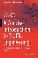 A Concise Introduction to Traffic Engineering - Marco Guerrieri, Raffaele Mauro - Libro Springer Nature Switzerland AG, Springer Tracts in Civil Engineering | Libraccio.it