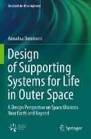 Design of Supporting Systems for Life in Outer Space - Annalisa Dominoni - Libro Springer Nature Switzerland AG, Research for Development | Libraccio.it