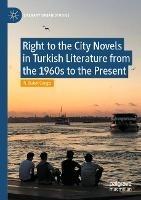 Right to the City Novels in Turkish Literature from the 1960s to the Present - N. Buket Cengiz - Libro Springer Nature Switzerland AG, Literary Urban Studies | Libraccio.it