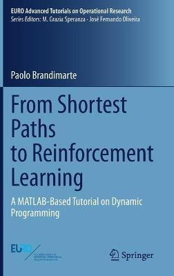 From Shortest Paths to Reinforcement Learning - Paolo Brandimarte - Libro Springer Nature Switzerland AG, EURO Advanced Tutorials on Operational Research | Libraccio.it