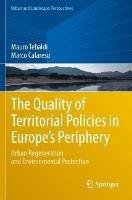 The Quality of Territorial Policies in Europe’s Periphery - Mauro Tebaldi, Marco Calaresu - Libro Springer Nature Switzerland AG, Urban and Landscape Perspectives | Libraccio.it