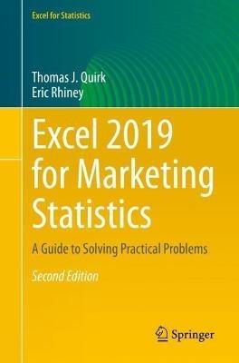 Excel 2019 for Marketing Statistics - Thomas J. Quirk, Eric Rhiney - Libro Springer Nature Switzerland AG, Excel for Statistics | Libraccio.it