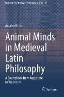 Animal Minds in Medieval Latin Philosophy - Anselm Oelze - Libro Springer Nature Switzerland AG, Studies in the History of Philosophy of Mind | Libraccio.it