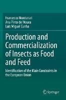 Production and Commercialization of Insects as Food and Feed - Francesco Montanari, Ana Pinto de Moura, Luís Miguel Cunha - Libro Springer Nature Switzerland AG | Libraccio.it