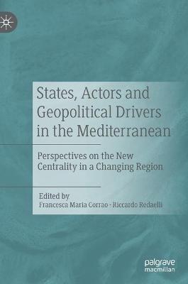 States, Actors and Geopolitical Drivers in the Mediterranean  - Libro Springer Nature Switzerland AG | Libraccio.it