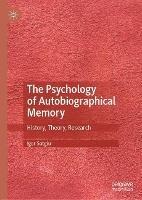 The Psychology of Autobiographical Memory