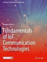 Fundamentals of IoT Communication Technologies
