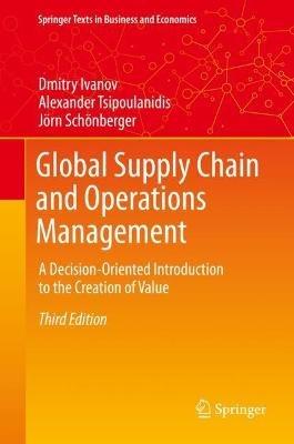 Global Supply Chain and Operations Management - Dmitry Ivanov, Alexander Tsipoulanidis, Jörn Schönberger - Libro Springer Nature Switzerland AG, Springer Texts in Business and Economics | Libraccio.it