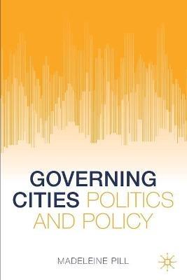 Governing Cities - Madeleine Pill - Libro Springer Nature Switzerland AG | Libraccio.it