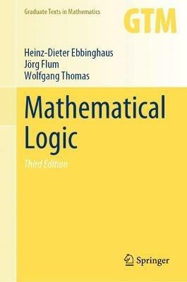 Mathematical Logic - Heinz-Dieter Ebbinghaus, Jörg Flum, Wolfgang Thomas - Libro Springer Nature Switzerland AG, Graduate Texts in Mathematics | Libraccio.it