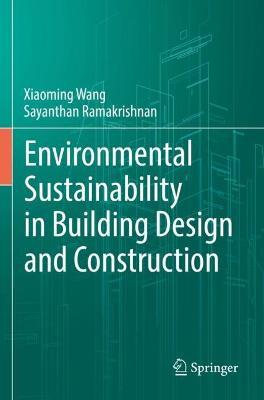 Environmental Sustainability in Building Design and Construction - Xiaoming Wang, Sayanthan Ramakrishnan - Libro Springer Nature Switzerland AG | Libraccio.it