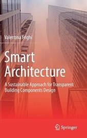 Smart Architecture – A Sustainable Approach for Transparent Building Components Design