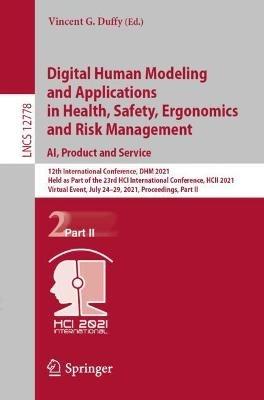 Digital Human Modeling and Applications in Health, Safety, Ergonomics and Risk Management. AI, Product and Service  - Libro Springer Nature Switzerland AG, Lecture Notes in Computer Science | Libraccio.it