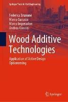 Wood Additive Technologies - Federica Brunone, Marco Cucuzza, Marco Imperadori - Libro Springer Nature Switzerland AG, Springer Tracts in Civil Engineering | Libraccio.it